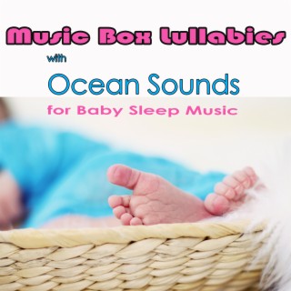 Music Box Lullabies with Ocean Sounds for Baby Sleep Music