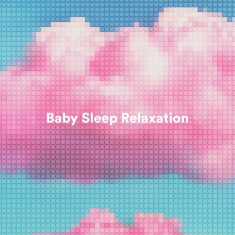 In a Relaxed State of Mind ft. Sleeping Music for Babies & Relaxing Music