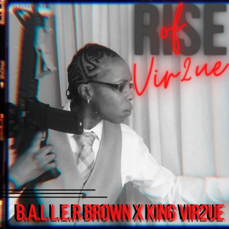 Rise of Vir2ue (The Intro) ft. B.A.L.L.E.R Brown | Boomplay Music