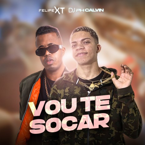 Vou Te Socar ft. Felipe Xt | Boomplay Music