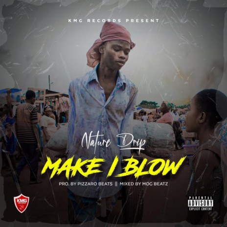 Nature Drip Make I Blow | Boomplay Music