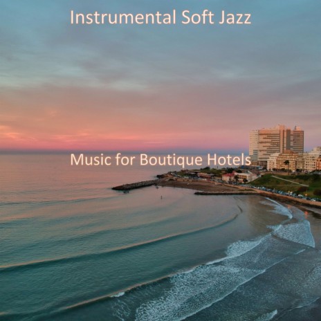 Mood for Boutique Hotels - Soulful Alto Sax Bossa | Boomplay Music