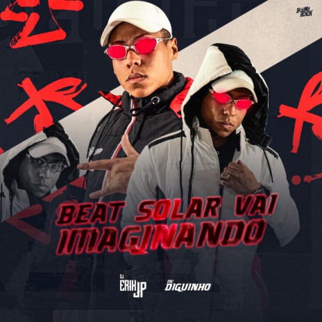 Beat Solar Vai Imaginando ft. Mc Dieguinho | Boomplay Music