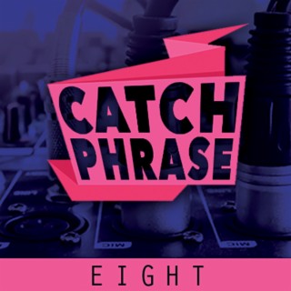 Catch Phrase Eight