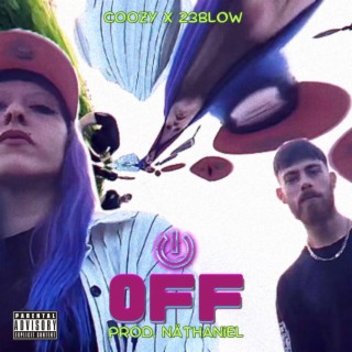 Off ft. 23Blow & Näthaniel lyrics | Boomplay Music