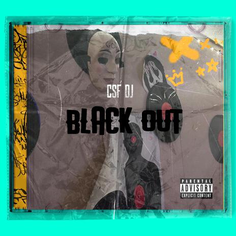 BLACK OUT | Boomplay Music