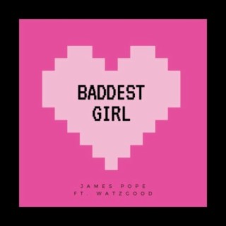 Baddest Girl (feat. Watzgood)