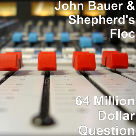 64 Million Dollar Question ft. Shepherd's Floc | Boomplay Music