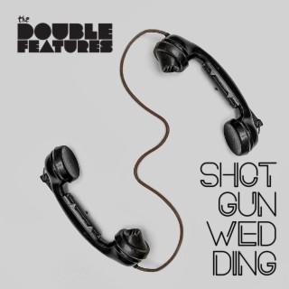 Shotgun Wedding