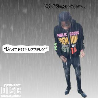 Dont Feel Nothing