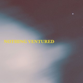 Nothing Ventured