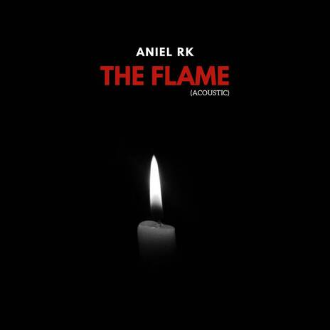 The Flame (Acoustic) | Boomplay Music