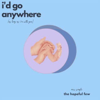 I'd Go Anywhere (As Long As I'm With You) lyrics | Boomplay Music