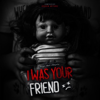 I Was Your Friend (Original Motion Picture Soundtrack)