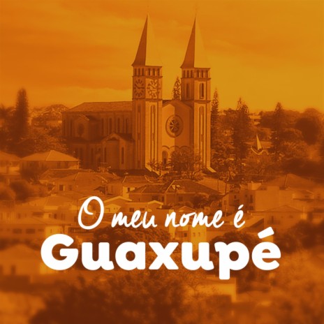 O Meu Nome É Guaxupé ft. Renato & Giovanelli | Boomplay Music
