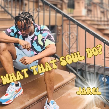 What That Soul Do? | Boomplay Music