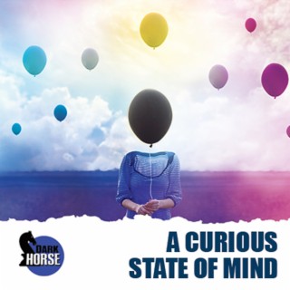 A Curious State Of Mind