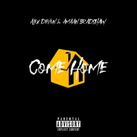 Come Home ft. Amaan Bradshaw & Mash Million