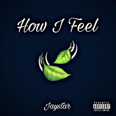 How I Feel | Boomplay Music