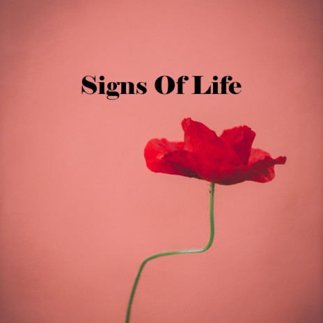 Signs Of Life | Boomplay Music