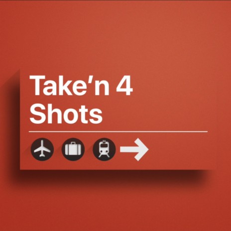 Take'n 4 Shots | Boomplay Music