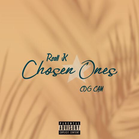 Chosen Ones ft. CDG CAM | Boomplay Music