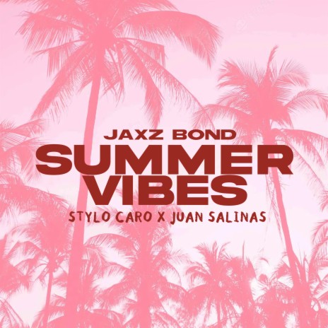 Summer Vibes ft. Stylo Caro & Juan Salinas | Boomplay Music