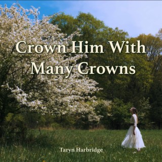 Crown Him With Many Crowns