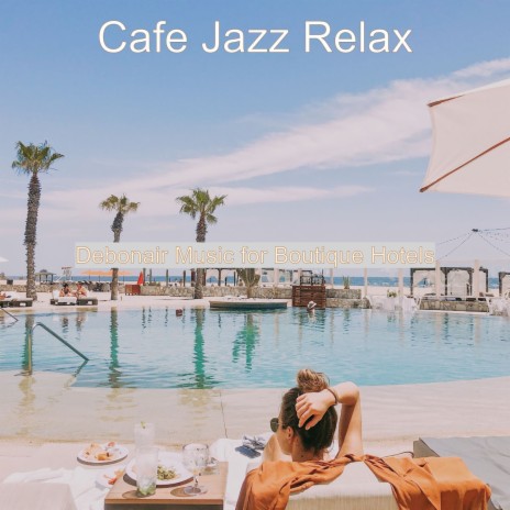 Remarkable Mood for Boutique Hotels | Boomplay Music