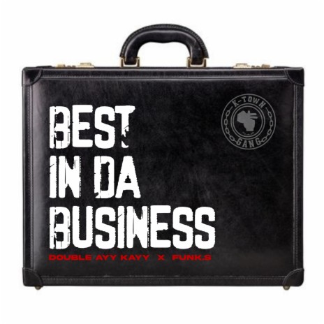 Best in Da Business ft. Double Ayy Kay | Boomplay Music