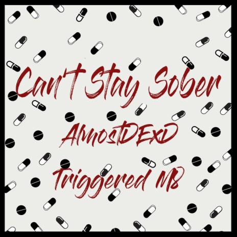 Can't Stay Sober ft. Triggered M8 | Boomplay Music