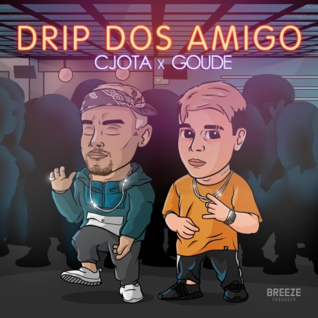 Drip dos Amigos ft. BREEZE | Boomplay Music