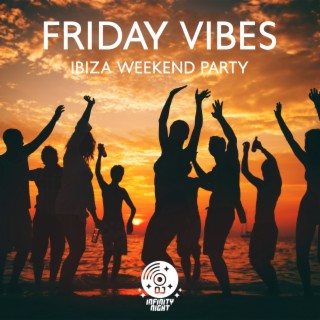 Friday Vibes: Ibiza Weekend Party, Beach Lounge del Mar, Tropical Deep House, Cool Mood