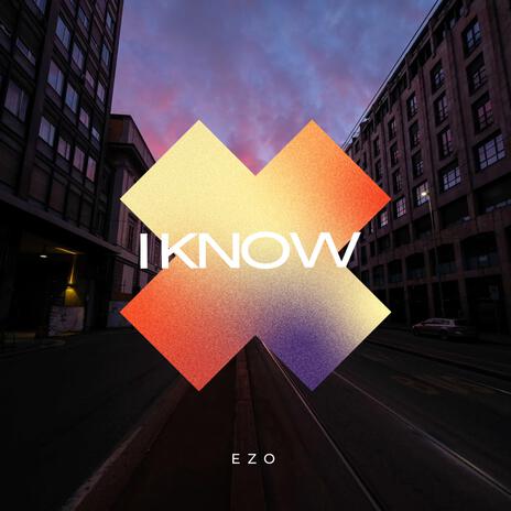 I Know | Boomplay Music