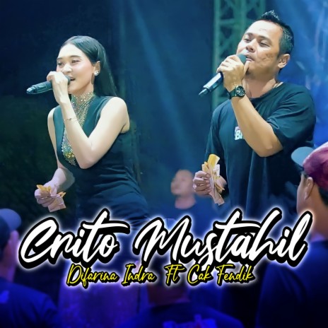 Crito Mustahil ft. Cak Fendik | Boomplay Music