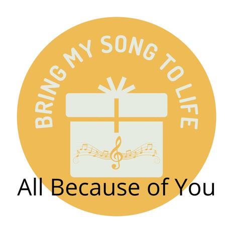 All Because of You | Boomplay Music