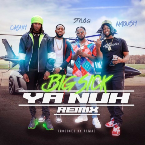 Ya Nuh (Remix) ft. Stylo G, Cashh & Ambush Buzzworl | Boomplay Music