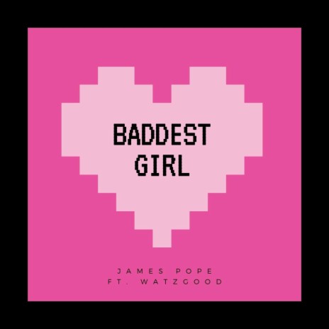 Baddest Girl (feat. Watzgood) | Boomplay Music