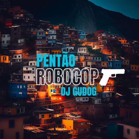 PENTÃO DE ROBOCOP ft. Two Maloka & Mc Maiquin | Boomplay Music
