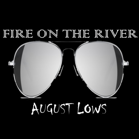 Fire on the River | Boomplay Music