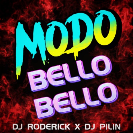 Modo Bello Bello ft. Dj Pilin | Boomplay Music