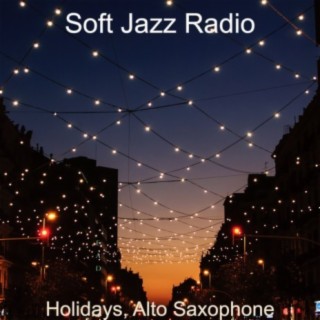 Holidays, Alto Saxophone
