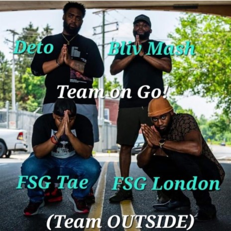 Team on go (Team outside) ft. Deto, FSG London & FSG Tae | Boomplay Music