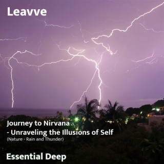 Journey to Nirvana - Unraveling the Illusions of Self (Nature - Rain and Thunder)