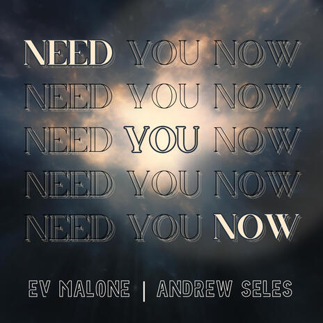 Need You Now ft. Andrew Seles | Boomplay Music