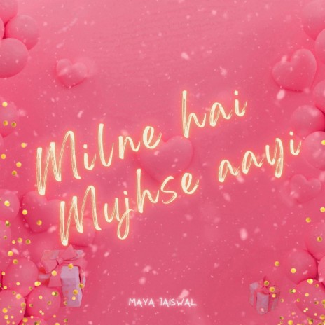 Hindi Shayari (Milne Hai Mujhse Aayi) ft. Maya Jaiswal
