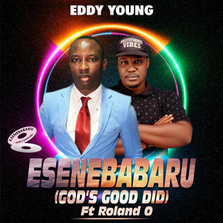 ESENEBABARU(God's good did)