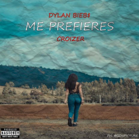 Me Prefieres - Dylan Bieb$, Croizer | Boomplay Music