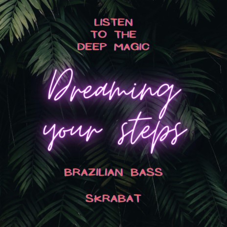 Dreaming Your Steps
