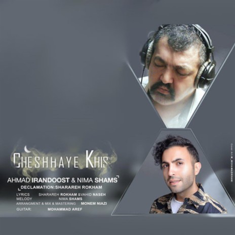 Cheshmaye Khis ft. Ahmad Irandoost | Boomplay Music